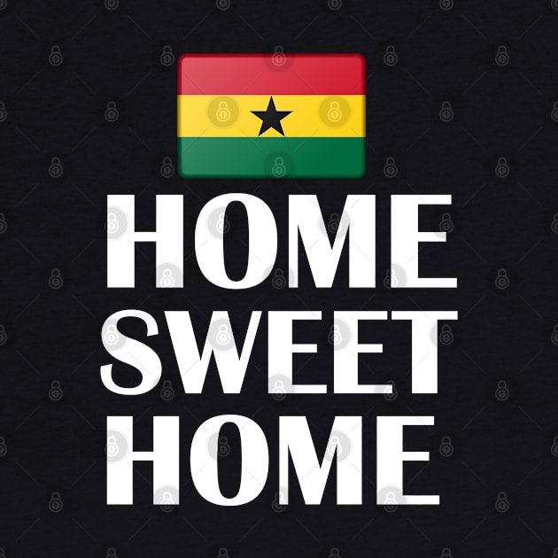 Ghana Flag Home Sweet Home by Merchweaver